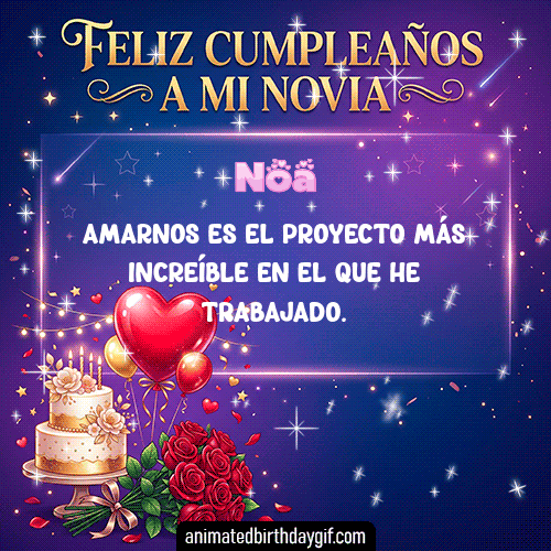 GIF animado de cumpleaños Mi Novia Noa diseño 9