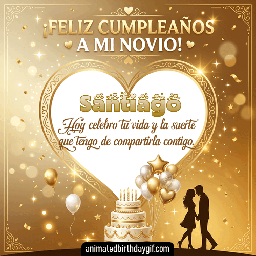 GIF animado de cumpleaños Mi Novio Santiago diseño 4