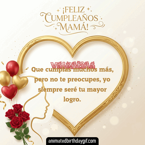 GIF animado de cumpleaños Mi Mamá Valentina diseño 9