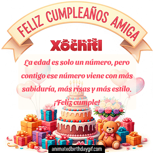 GIF animado de cumpleaños para Xóchitl: Feliz Cumpleaños Amiga. Personalizable con mensaje.